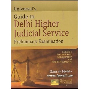Universal's Guide to Delhi Higher Judicial Service Preliminary Examination by Gaurav Mehta 